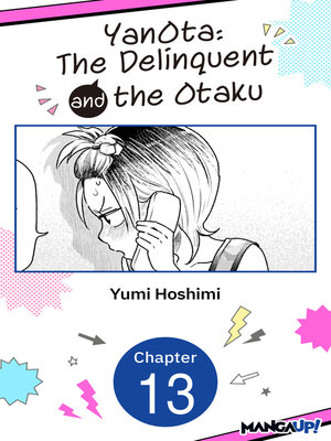 cover image of YanOta: The Delinquent and the Otaku, Chapter 13